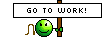 go to work :gotowork: