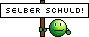 selber schuld :ss: